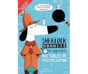 Sherlock Nonosse et le mystère des tables de multiplication