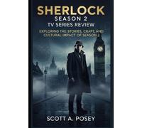 Sherlock Season 2:TV series review: Exploring the Stories, Craft, and Cultural Impact of Season 2