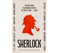 SHERLOCK: Short Story Anthology Ten new cases. Ten master storytellers. One immortal detective. - Various Authors - Simon & Schuster UK - ebook (ePub) - Livre