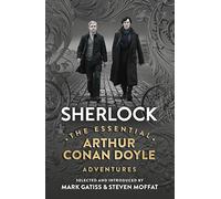 Sherlock: The Essential Arthur Conan Doyle Adventures