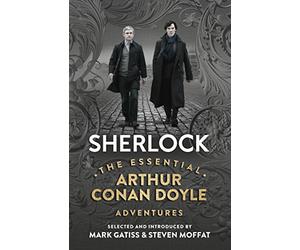 Sherlock: The Essential Arthur Conan Doyle Adventures