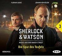 Sherlock & Watson - Neues Aus Der Baker Street 03: Die Spur Des Teufels