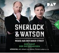 Sherlock & Watson-Neues aus Baker Street Coup der Rothaarigen (Fall 17): Hörspiel mit Johann Von Bülow, Florian Lukas, Peter Jordan u.v.a. [Import]