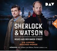 Sherlock & Watson-Neues aus der Baker Street: Die Copper-Beeches-Morde (Fall 18): Hörspiel mit Johann Von Bülow, Florian Lukas, Peter Jordan u.v.a. [Import]