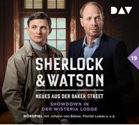 Sherlock & Watson-Neues aus Baker Street: Showdown in der Wisteria Lodge (Fall 19): Hörspiel mit Johann Von Bülow, Florian Lukas, Peter Jordan u.v.a. [Import]