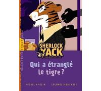 Sherlock yack: Qui a étranglé le tigre ? de Colonel Moutarde (20 avril 2011) Poche