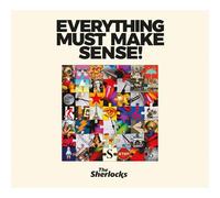 Sherlocks - Everything Must Make Sense!
