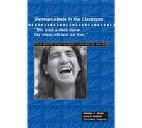 Sherman Alexie in the Classroom by Heather E. BruceAnna E. BaldwinChristabel Umphrey Anna E. Baldwin, Christabel Umphrey, Heather E. Bruce (Auteur)