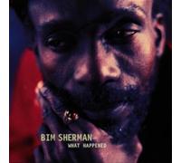 Sherman, Bim - What Happened