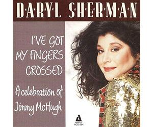 Sherman, Daryl - I'Ve Got My Fingers Crossed - a Celebration of the