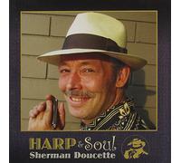 Sherman Doucette - Harp & Soul [Import]
