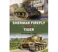Sherman Firefly Vs Tiger: Normandy 1944