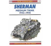 Sherman Medium Tank 1942-1945, New Vanguard Series Steven J. Zaloga (Auteur)