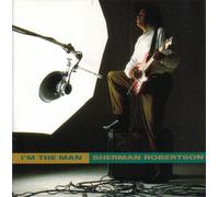 Sherman Robertson - I M Your Man