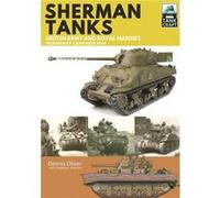 Sherman Tanks of the British Army and Royal Marines: Normandy Campaign 1944