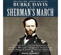 Sherman's March: The First Full-Length Narrative of General William T. Sherman's Devastating March Through Georgia and the Carolinas