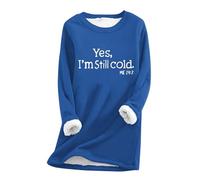 Sherpa Doublure polaire Pull Femme Épais Cachemire Hauts Tendance Imprimé Chemisier Manches Longues Col Rond Pull Tops Yes, I'm Still Cold Sweat-shirts Automne Hiver Sweater Chaud Basic Shirt, bleu