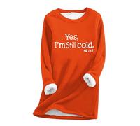 Sherpa Doublure polaire Pull Femme Épais Cachemire Hauts Tendance Imprimé Chemisier Manches Longues Col Rond Pull Tops Yes, I'm Still Cold Sweat-shirts Automne Hiver Sweater Chaud Basic Shirt, Orange