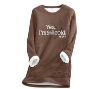 Sherpa Doublure polaire Pull Femme Épais Cachemire Hauts Tendance Imprimé Chemisier Manches Longues Col Rond Pull Tops Yes, I'm Still Cold Sweat-shirts Automne Hiver Sweater Chaud Basic Shirt, marron
