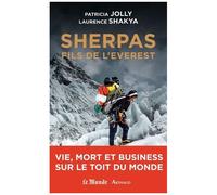 Sherpas, Fils De L'everest - Vie, Mort Et Business Sur Le Toit Du Monde