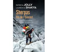 Sherpas, Fils De L'everest - Vie, Mort Et Business Sur Le Toit Du Monde