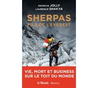 Sherpas, fils de l'Everest Vie, mort et business sur le toit du monde - Laurence Shakya - Arthaud - broché - Beau livre