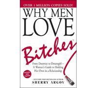 Sherry Argov Why Men Love Bitches (Poche)