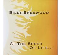 Sherwood, Billy - at The Speed of Life.