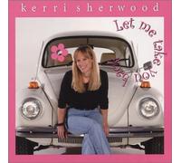 Sherwood, Kerri - Let Me Take You Back 1