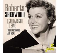 Sherwood,Roberta - I Gotta a Right to Sing-the Rare Singles and Mor