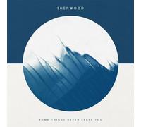 Sherwood - Some Things Never Leave You