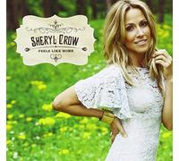 Sheryl Crow - CROW, SHERYL - FEELS LIKE HOME