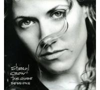 Sheryl Crow - Globe Sessions, the +1