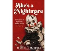 She's A Nightmare: A Collection of Weird Girl Horror Stories