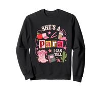 She's A Para (I Can Tell) - Funny Saying Paraprofessional Sweatshirt