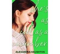 She's Cool as a Cucumber Local Honey, #3 - Alexandra Haughton - Alexandra Haughton - ebook (ePub) - Livre