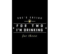 She's Eating For Two I'm Drinking For Three: Blank Paper Sketch Book - Artist Sketch Pad Journal For Sketching, Doodling, Drawing, Painting Or Writing