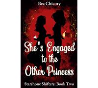 She's Engaged to the Other Princess: Starshone Shifters: Book Two