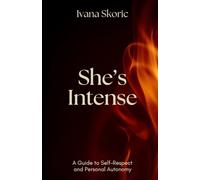 She's Intense: A Guide to Self-Respect and Personal Autonomy