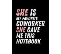she's my favorite coworker she gave me this notebook: Looking for the perfect gift for the best coworker