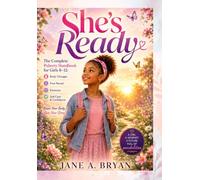 She's Ready: The Complete Puberty Handbook for Girls 8-12: Body Changes, First Period, Emotions, Self-Care & Confidence - Know Your Body, Own Your Story"