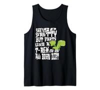 She's So Pretty But Farts Like a T-Rex on an All Bean Diet Débardeur