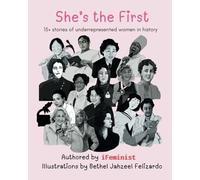 She's the First: 15+ Stories of Underrepresented Women in History