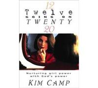 Shes Twelve Going on Twenty by Kim Camp Kim Camp (Auteur)