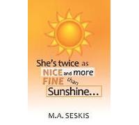 She's Twice As Nice And More Fine Than Sunshine . . .
