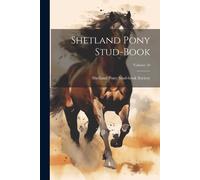 Shetland Pony Stud-Book; Volume 10