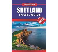 SHETLAND Travel Guide 2026: Explore Dramatic Cliffs, Viking Heritage, and Wildlife Adventures in Scotland’s Northern Isles