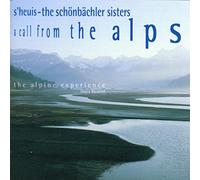 S'Heuis - the Sch?Nb?Chler Sisters & the Alpine - A Call from The Alps