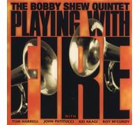 Shew, Bobby Quintet - Playing With Fire