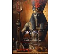 SHEZMU: Sangre, Vino y Perfume: El Dios de la Prensa y la Alquimia Prohibida (Novela)